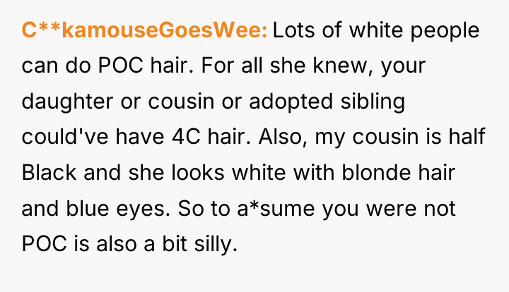 C**kamouseGoesWee Lots of white people can do POC hair. For...