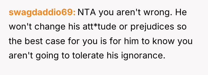 swagdaddio69 NTA you aren't wrong. He won't change his att*tude...