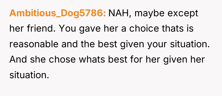 Ambitious_Dog5786 NAH, maybe except her friend. You gave her a...