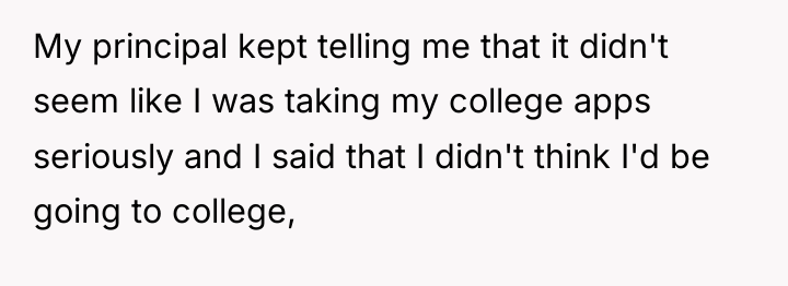 My principal kept telling me that it didn't seem like...
