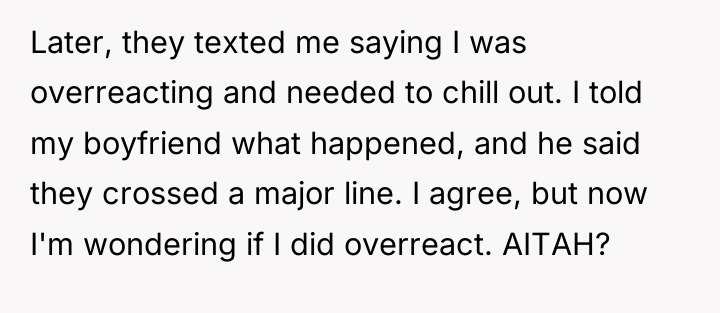 Later, they texted me saying I was overreacting and needed...
