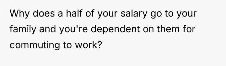 Why does a half of your salary go to your...