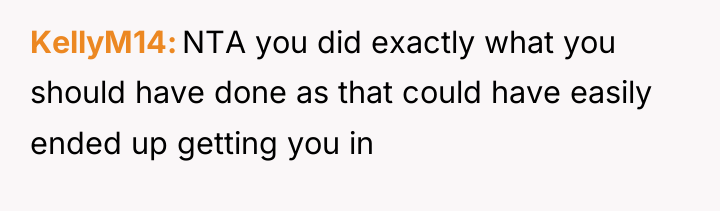 KellyM14 NTA you did exactly what you should have done...