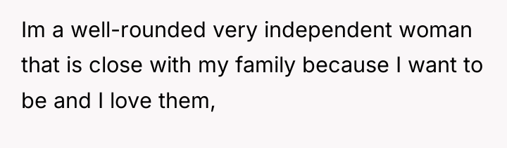 Im a well-rounded very independent woman that is close with...