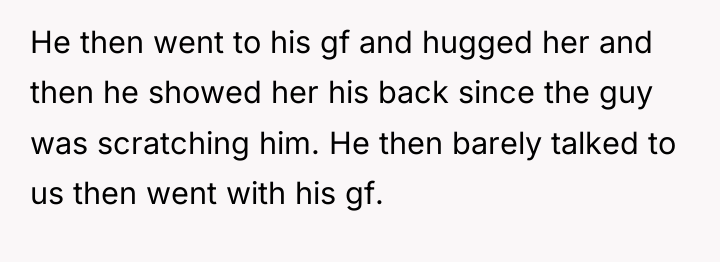 He then went to his gf and hugged her and...