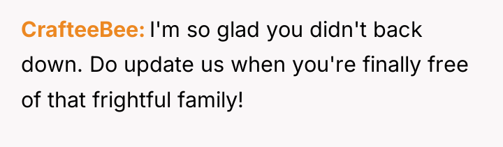 CrafteeBee I'm so glad you didn't back down. Do update...
