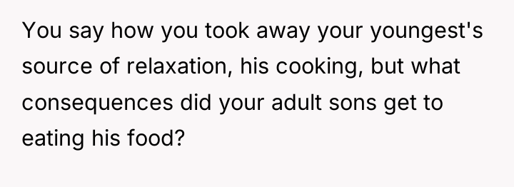 You say how you took away your youngest's source of...