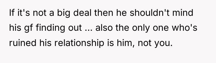 If it's not a big deal then he shouldn't mind...