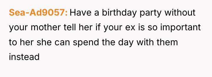 Sea-Ad9057 Have a birthday party without your mother tell her...