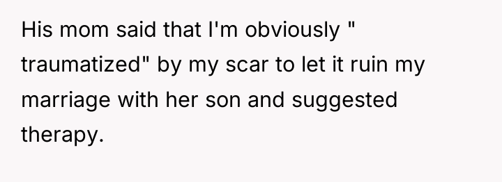 His mom said that I'm obviously " traumatized" by my...