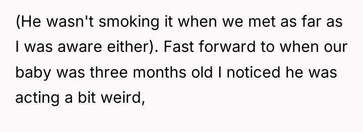 (He wasn't smoking it when we met as far as...