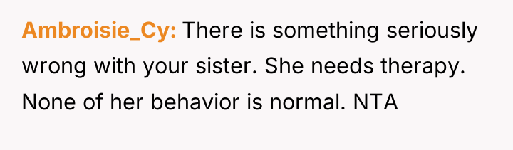 Ambroisie_Cy There is something seriously wrong with your sister. She...