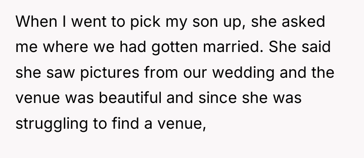 When I went to pick my son up, she asked...