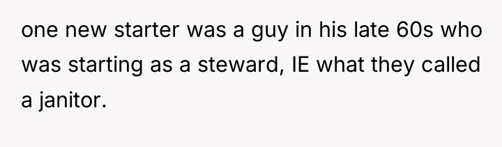 one new starter was a guy in his late 60s...