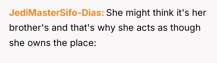 JediMasterSifo-Dias She might think it's her brother's and that's why...