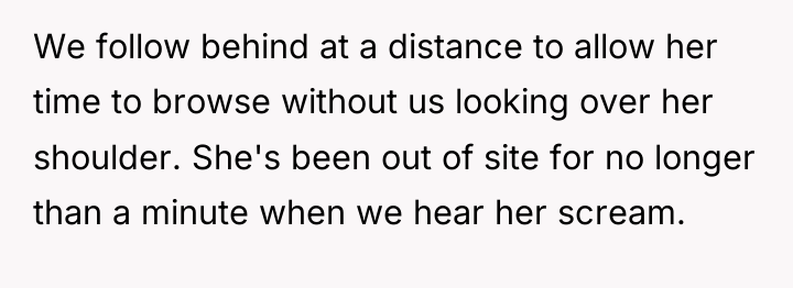 We follow behind at a distance to allow her time...