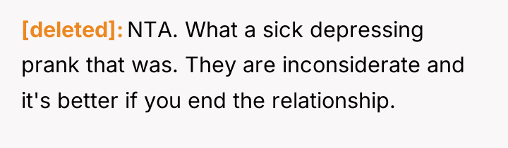 [deleted] NTA. What a sick depressing prank that was. They...
