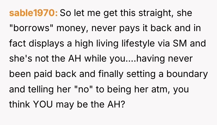 sable1970 So let me get this straight, she "borrows" money,...