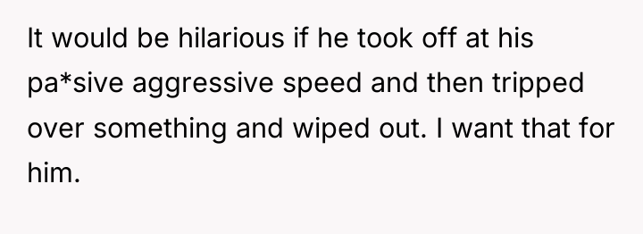 It would be hilarious if he took off at his...