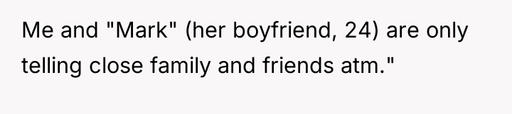 Me and "Mark" (her boyfriend, 24) are only telling close...
