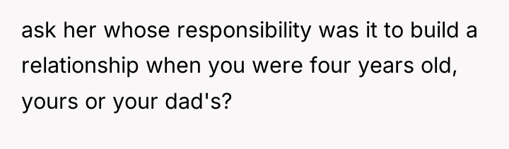 ask her whose responsibility was it to build a relationship...