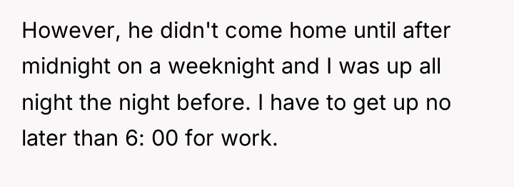 However, he didn't come home until after midnight on a...