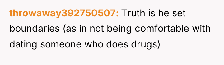 throwaway392750507 Truth is he set boundaries (as in not being...