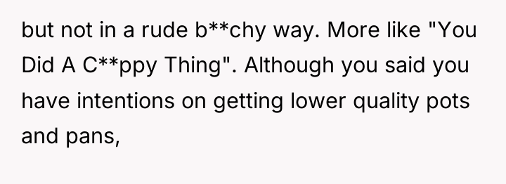 but not in a rude b**chy way. More like "You...
