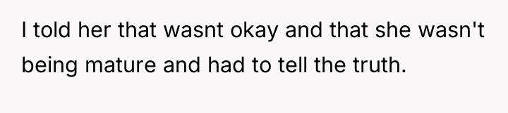 I told her that wasnt okay and that she wasn't...
