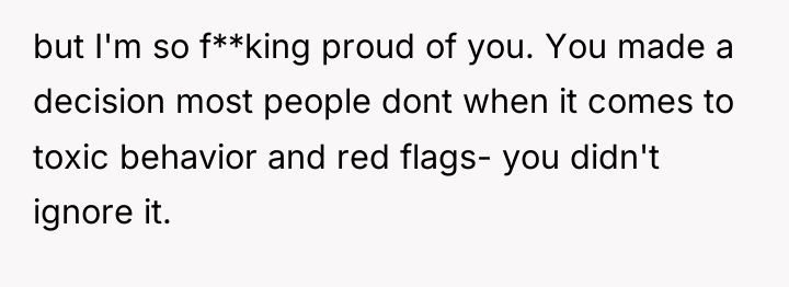 but I'm so f**king proud of you. You made a...