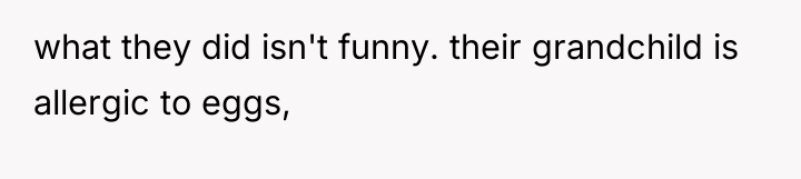 what they did isn't funny. their grandchild is allergic to...