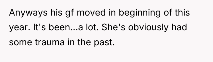 Anyways his gf moved in beginning of this year. It's...