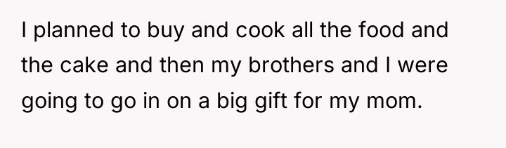 I planned to buy and cook all the food and...