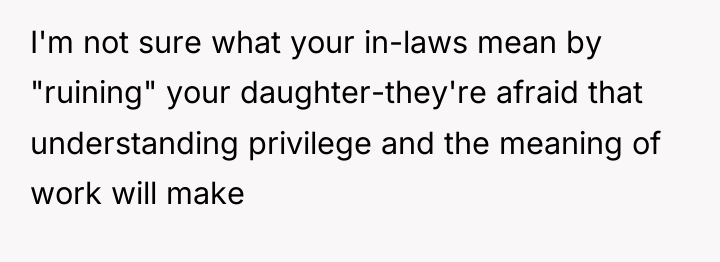 I'm not sure what your in-laws mean by "ruining" your...