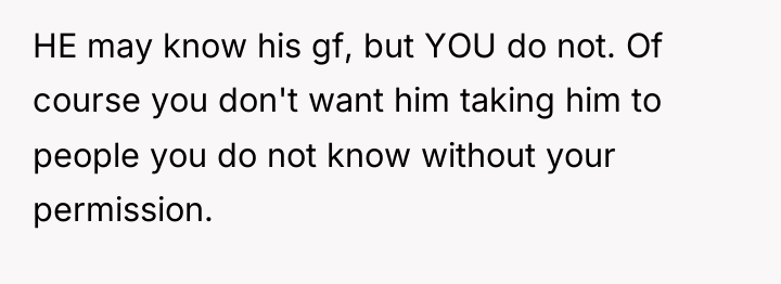 HE may know his gf, but YOU do not. Of...