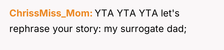 ChrissMiss_Mom YTA YTA YTA let's rephrase your story: my surrogate...