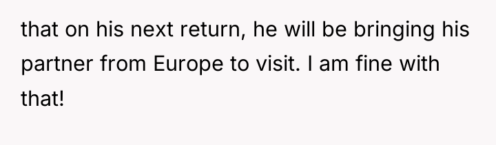 that on his next return, he will be bringing his...