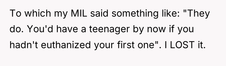 To which my MIL said something like: "They do. You'd...