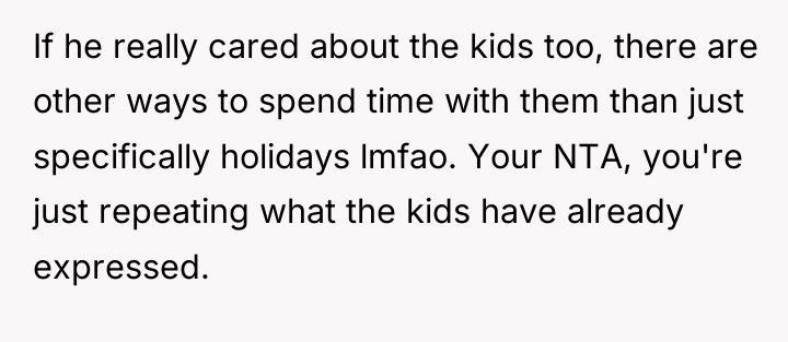 If he really cared about the kids too, there are...