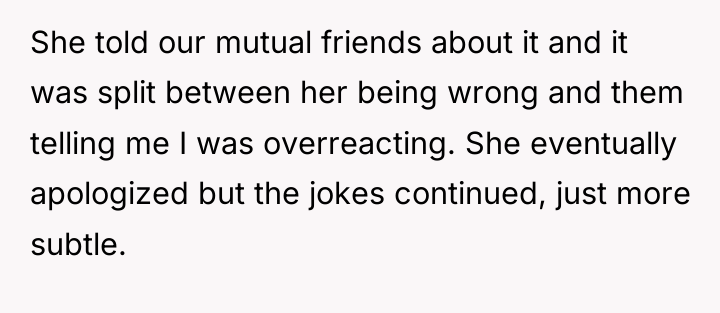 She told our mutual friends about it and it was...
