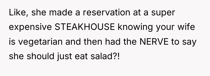 Like, she made a reservation at a super expensive STEAKHOUSE...