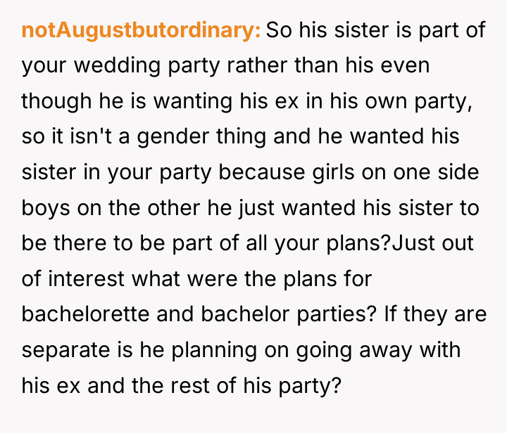 notAugustbutordinary So his sister is part of your wedding party...