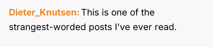 Dieter_Knutsen This is one of the strangest-worded posts I've ever...