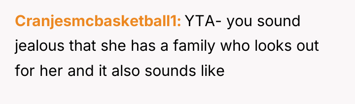 Cranjesmcbasketball1 YTA- you sound jealous that she has a family...