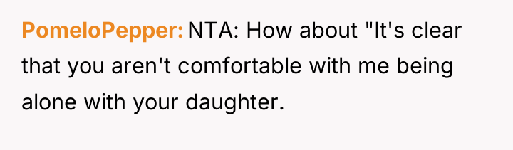 PomeloPepper NTA: How about "It's clear that you aren't comfortable...