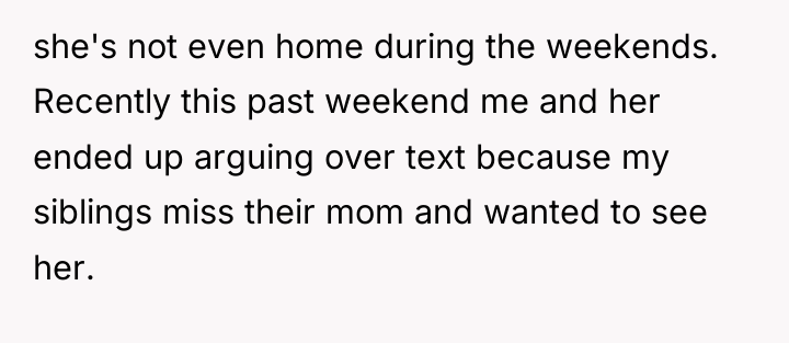 she's not even home during the weekends. Recently this past...