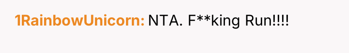 1RainbowUnicorn NTA. F**king Run!!!!