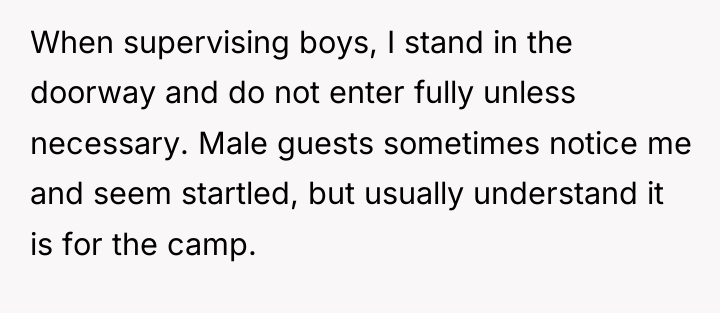 When supervising boys, I stand in the doorway and do...