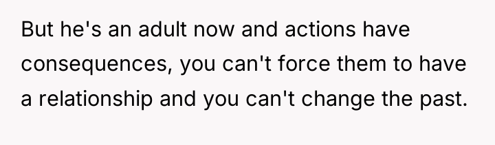 But he's an adult now and actions have consequences, you...