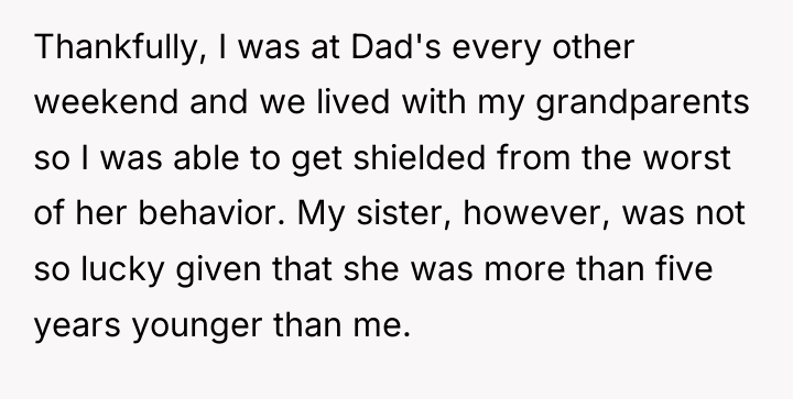 Thankfully, I was at Dad's every other weekend and we...